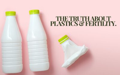 The truth about plastics & fertility.